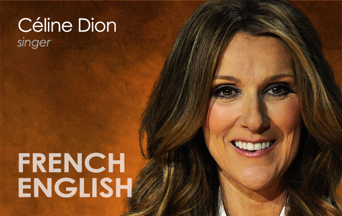 Besides speaking French and English, Céline Dion has recorded songs in Spanish, German, Japanese and Latin.