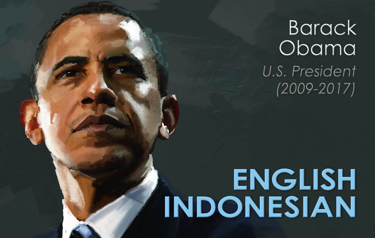 Barack Obama has a basic understanding of Indonesian from having lived in Indonesia as a child. He has demonstrated his facility with the language in both interviews and speeches—notably the 2011 address he gave to the University of Indonesia.